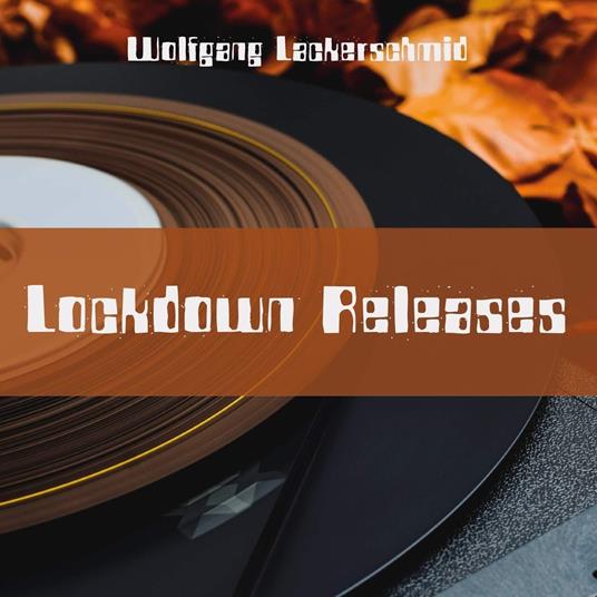 Lockdown Releases - CD Audio di Wolfgang Lackerschmid