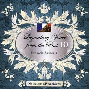 Legendary Voices From The Past 10 French Arias 1 - CD Audio