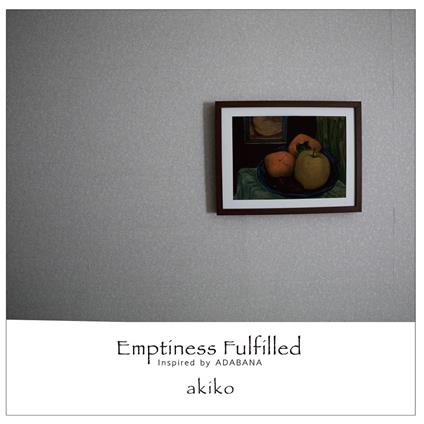 Emptiness Fulfilled - CD Audio di Akiko
