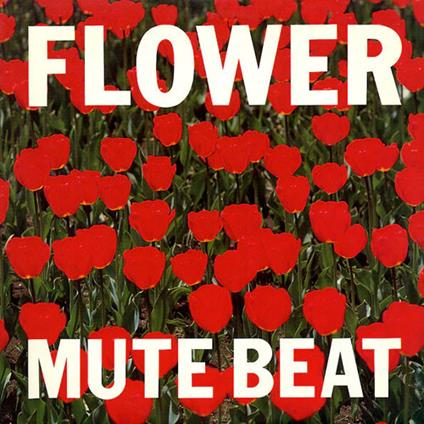 Flower - Vinile LP di Mute Beat