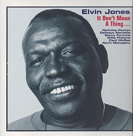 It Don'T Mean A Thing... - CD Audio di Elvin Jones