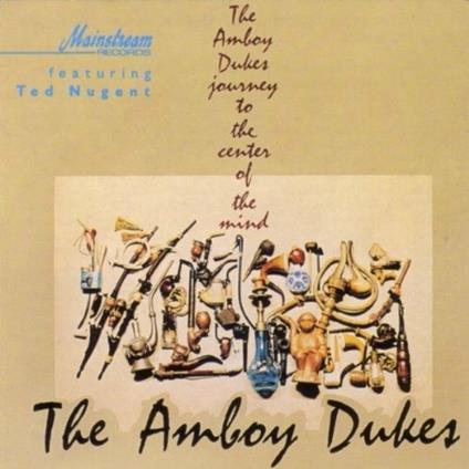 Journey to the Center of the Mind - CD Audio di Ted Nugent,Amboy Dukes