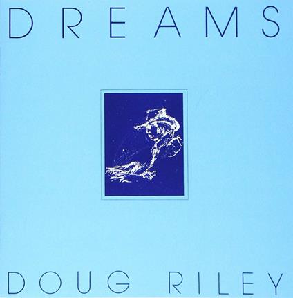 Dreams (Limited Edition) - CD Audio di Doug Riley