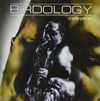 Birdology - CD Audio di Charlie Parker