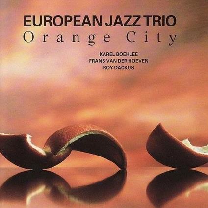 Orange City - CD Audio di European Jazz Trio