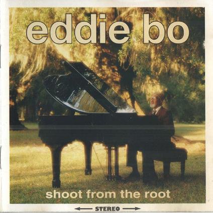 Shoot From The Root - CD Audio di Eddie Bo