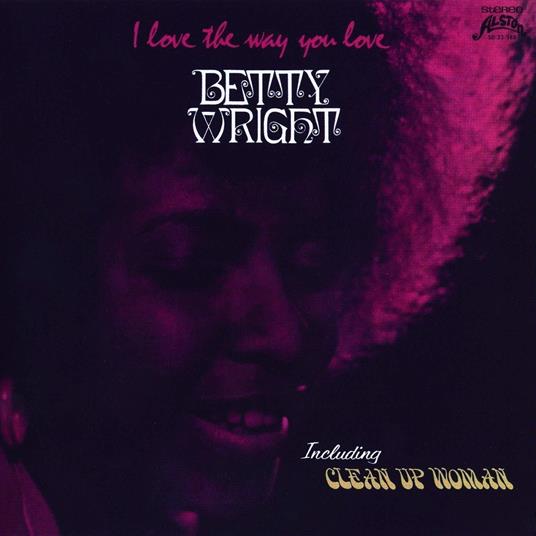 I Love The Way You Love - CD Audio di Betty Wright