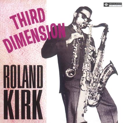 Third Dimension (2024 Remastering) - CD Audio di Roland Kirk
