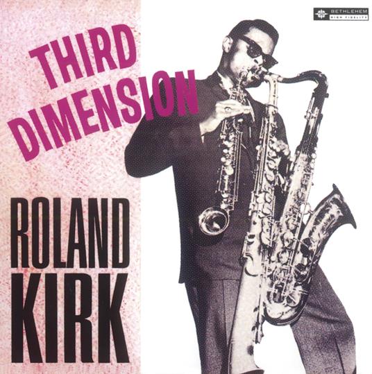 Third Dimension (2024 Remastering) - CD Audio di Roland Kirk