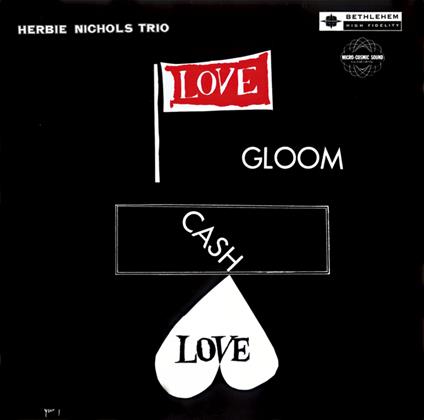 Love. Gloom. Cash. Love (2024 Remastering) - CD Audio di Herbie Nichols