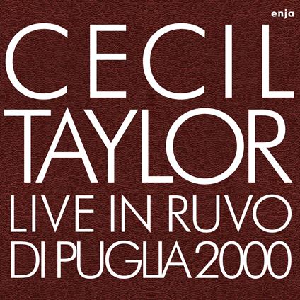 Live In Ruvo 2000 - CD Audio di Cecil Taylor