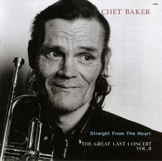 Straight From The Heart - The Last Great Concert - CD Audio di Chet Baker