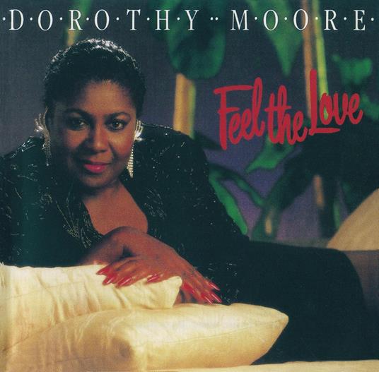 Feel The Love - CD Audio di Dorothy Moore
