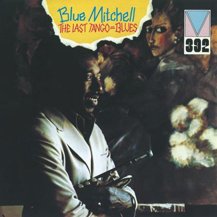 The Last Tango = Blues - CD Audio di Blue Mitchell
