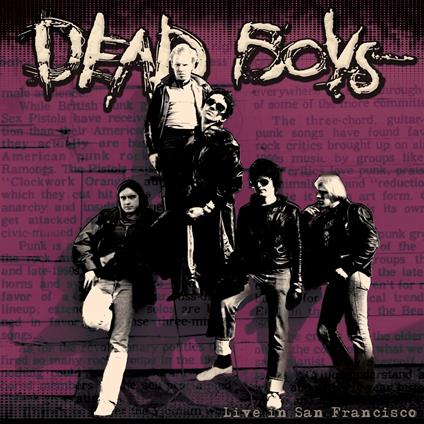 Live In San Francisco - Vinile LP di Dead Boys