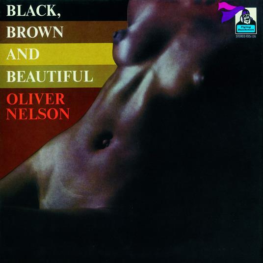 Black Brown & Beautiful - CD Audio di Oliver Nelson