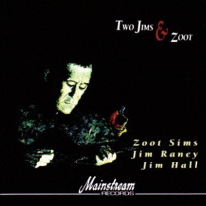 Two Jims And Zoot - CD Audio di Jimmy Raney