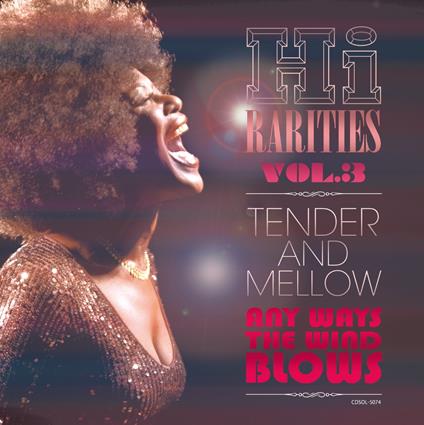 Hi Rarities Vol.3: Tender And Mellow-Any Ways The Wind Blows - CD Audio