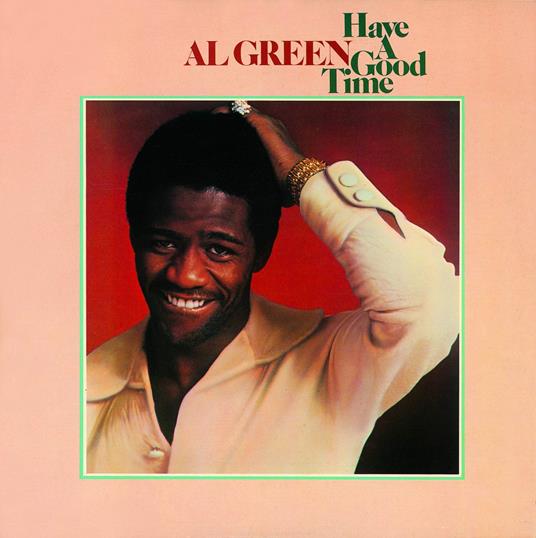 Have A Good Time - CD Audio di Al Green