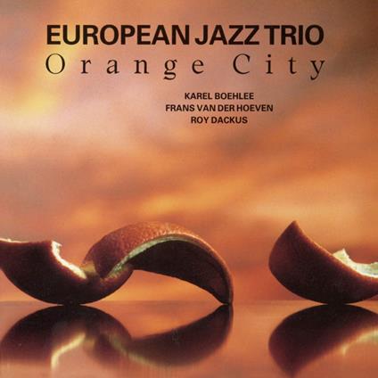 Orange City - CD Audio di European Jazz Trio