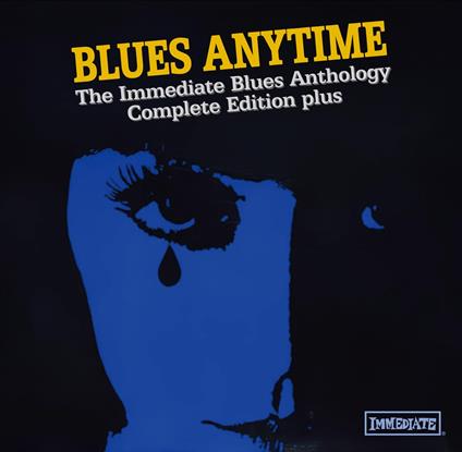 Blues Anytime. The Immediate Blues (Anthology Complete Edition Plus) - CD Audio
