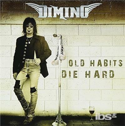 Old Habits Die Hard - CD Audio di Dimino