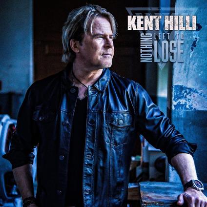 Nothing Left To Lose (W-Bonus Track(Plan)) - CD Audio di Kent Hilli