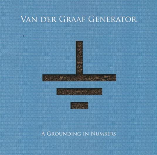 Grounding In Numbers - CD Audio di Van der Graaf Generator