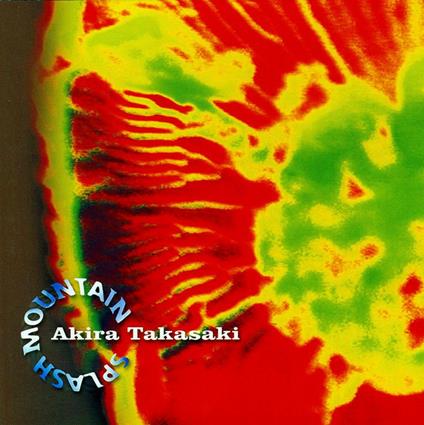 Splash Mountain - CD Audio di Akira Takasaki