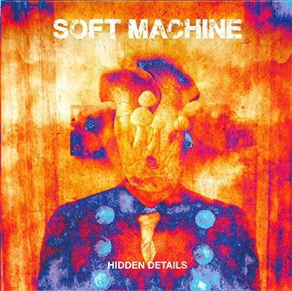 Hidden Details (with Bonus Tracks) - CD Audio di Soft Machine