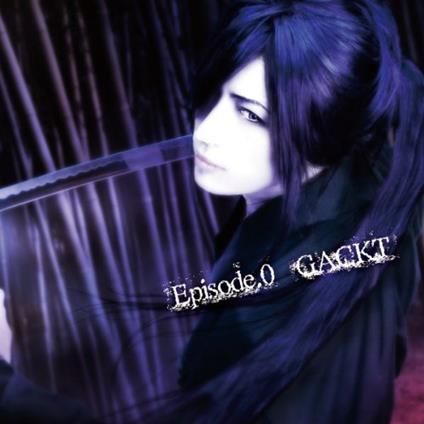 Episode.0 - Gackt - CD Audio di Gackt