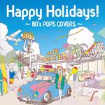Happy Holidays! 80's Pops Covers