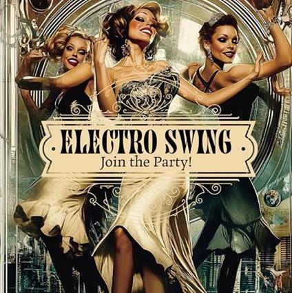 Electro Swing Join The Party! - CD Audio