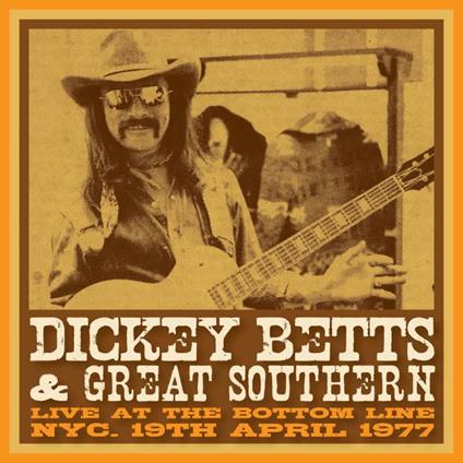 Dickey Betts & Great South - Live At The Bottom Line. Nyc. 19Th April. 1977 (2 Cd) - CD Audio