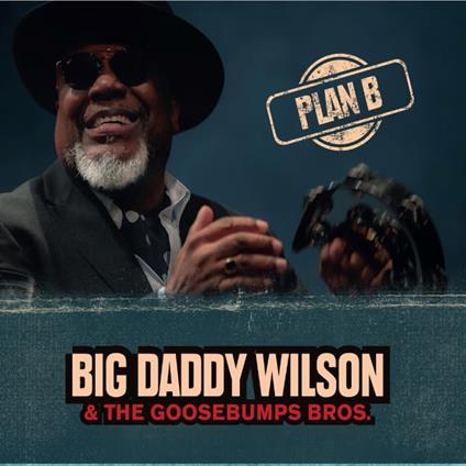 Plan B - CD Audio di Big Daddy Wilson