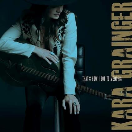 That's How I Got To Memphis - CD Audio di Kara Grainger