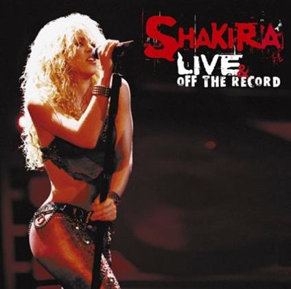 On Stage, Off the Record - CD Audio di Shakira