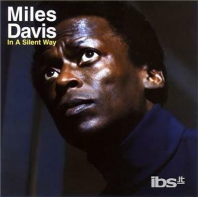 In A Silent Way - CD Audio di Miles Davis
