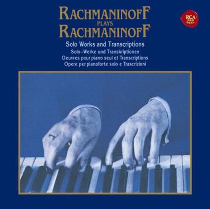 Rachmaninov Plays Rachmaninov. Solo Works - CD Audio di Sergei Rachmaninov