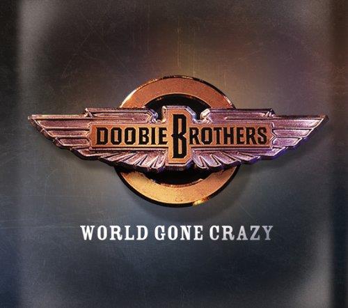 World Gone Crazy (2 CD) - CD Audio di Doobie Brothers