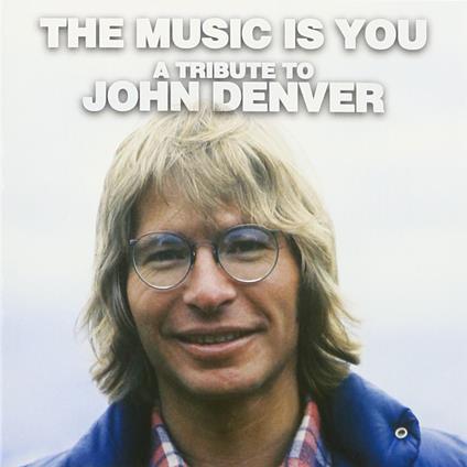 Music Is You. A Tribute To John Denver - CD Audio