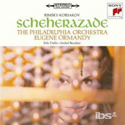Sheherazade - CD Audio di Nikolai Rimsky-Korsakov,Eugene Ormandy,Philadelphia Orchestra