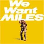 We Want Miles - CD Audio di Miles Davis