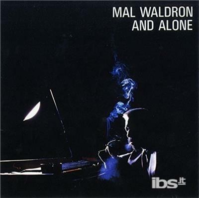 And Alone (Limited) - CD Audio di Mal Waldron