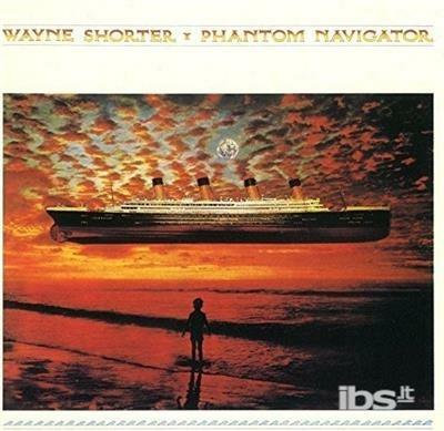 Phantom Navigator - CD Audio di Wayne Shorter