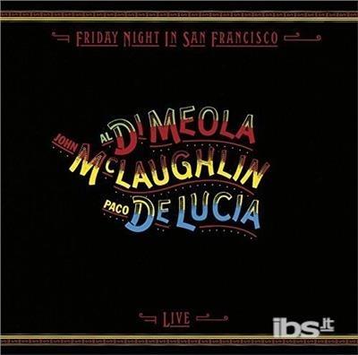 Friday Night In San Francisco (Limited Pressing Until 171231/Low Price - CD Audio di Al Di Meola