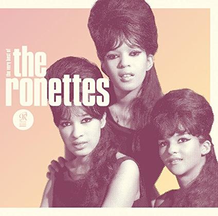 Be My Baby: The Very Best Of The Ronettes - CD Audio di Ronettes