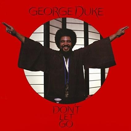 Don't Let go (Limited Edition) - CD Audio di George Duke