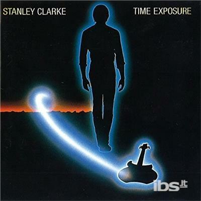 Time Exposure (Limited Edition) - CD Audio di Stanley Clarke