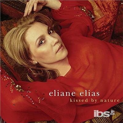 Kissed By Nature (Limited Edition) - CD Audio di Eliane Elias